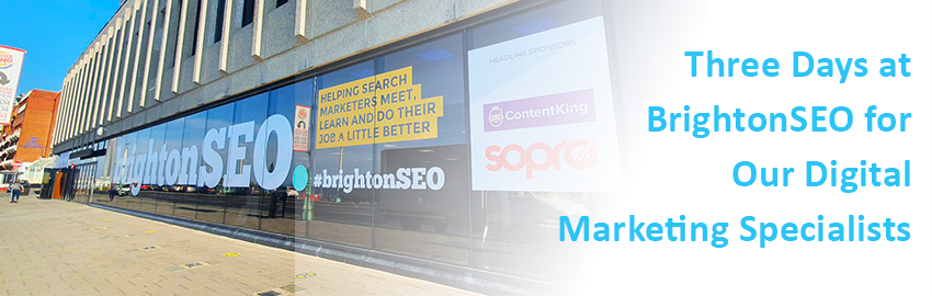 Three Days at BrightonSEO for Our Digital Marketing Specialists