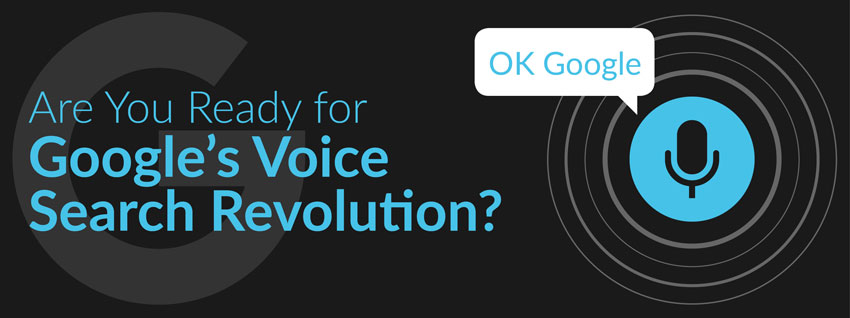 Are You Ready for Google's Voice Search Revolution?