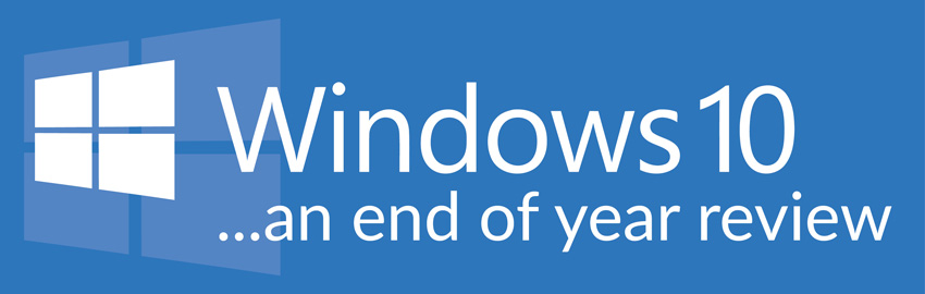 Windows 10 - An End of Year Review