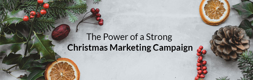 The Power of a Strong Christmas Marketing Campaign