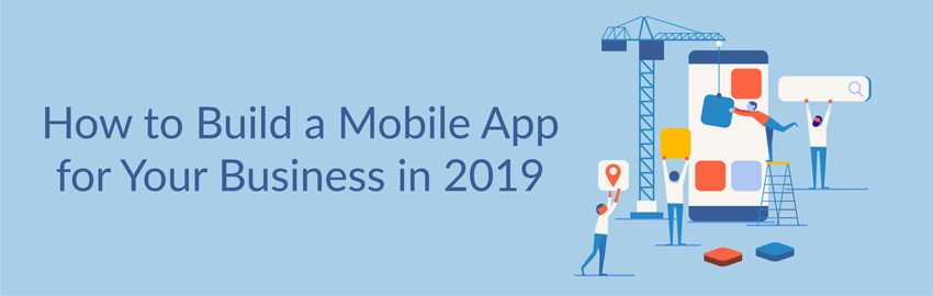 How to Build a Mobile App for Your Business