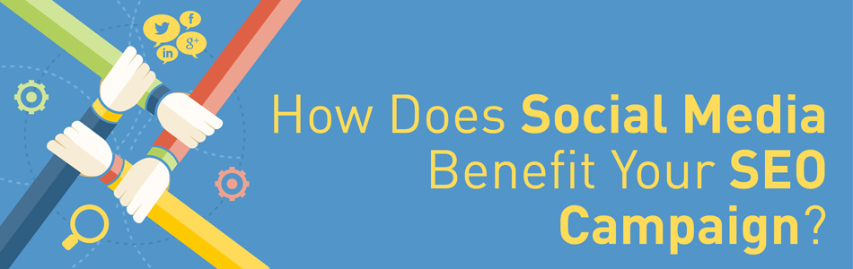 How Does Social Media Benefit Your SEO Campaign?