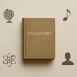 A minimalist photo of a dictionary surrounded by diverse symbolic objects like a globe and a musical note representing the interconnected meanings of semantic SEO